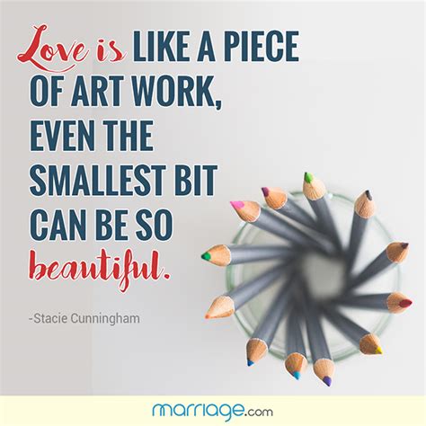 Love Quotes - Love is like a piece of art work, even the...