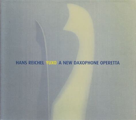 Hans Reichel - Yuxo: A New Daxophone Operetta (2002) [Avant-Garde Jazz ...