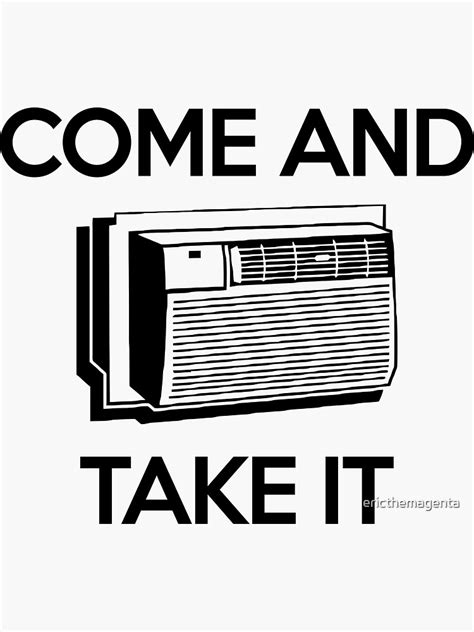 "Come and Take It Texas Air Conditioner Last Stand Meme" Sticker for ...