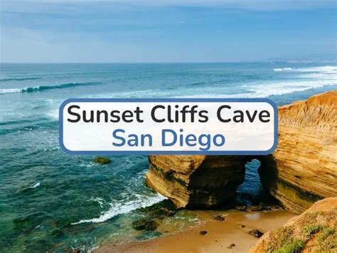 Sunset Cliffs Cave: 3 Exciting Locations to Visit in 2023