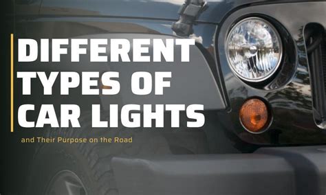 Different Types of Car Lights and Their Purpose on the Road