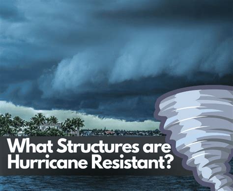 What Structures are Hurricane Resistant? - (Facts Revealed)