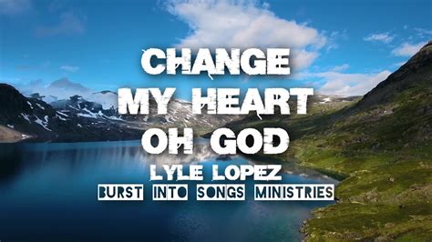 Change My Heart Oh God (Lyric Video) - YouTube