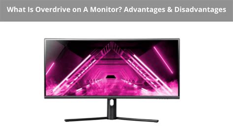 What Is Overdrive on A Monitor? Advantages & Disadvantages