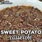 Sweet Potato Casserole (Oven Recipe) - Recipes That Crock!