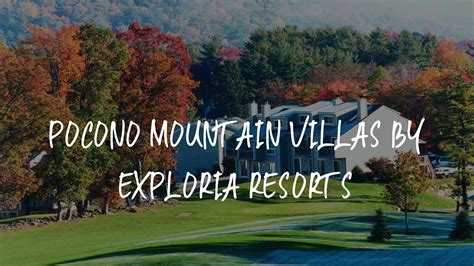 Pocono Mountain Villas by Exploria Resorts Review - East Stroudsburg , United States of America ...