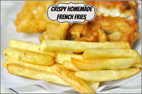 Crispy Homemade French Fries | The Grateful Girl Cooks!