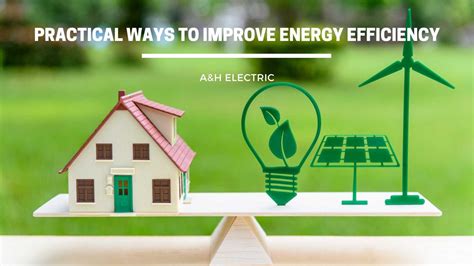 Practical Ways to Improve Energy Efficiency - A&H Electric