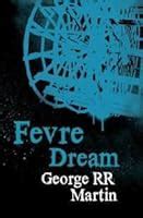 Fevre Dream by George R.R. Martin — Reviews, Discussion, Bookclubs, Lists