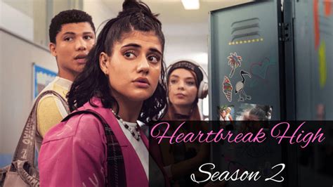 Heartbreak High Season 2 Release Date: This Series Has Been Renewed by ...