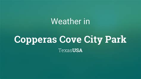 Weather for Copperas Cove City Park, Texas, USA