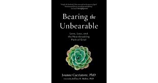 Book Review: Bearing the Unbearable by Dr. Joanne Cacciatore - Beyond Morning LLC