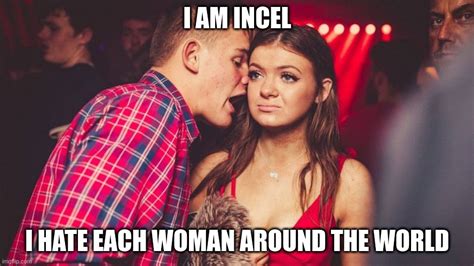 incel - Imgflip