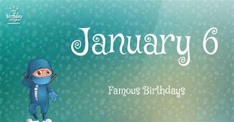 January 6 Famous Birthdays You Wish You Had Known