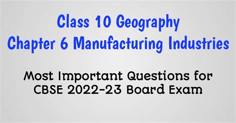 Class 10 Manufacturing Industries: Important Questions and Answers - CBSE Guidance