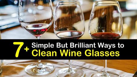 7+ Simple but Brilliant Ways to Clean Wine Glasses