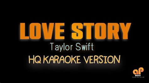 LOVE STORY - Taylor Swift (HQ KARAOKE VERSION) - YouTube