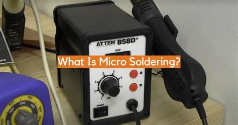 What Is Micro Soldering? - ElectronicsHacks