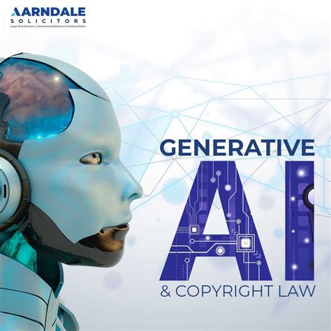 Aarndale Solicitors | GENERATIVE AI AND COPYRIGHT LAW