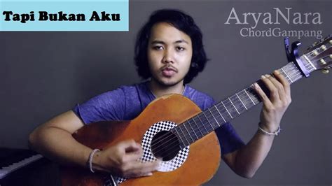 Chord Gampang (Tapi Bukan Aku - Krispatih) by Arya Nara (Tutorial ...