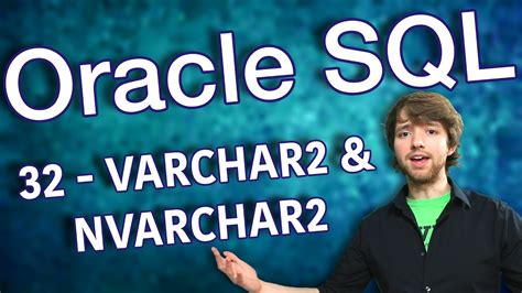 Oracle SQL Tutorial 32 - VARCHAR2 and NVARCHAR2 - YouTube