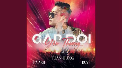 Gấp Đôi Yêu Thương (Remix) - YouTube