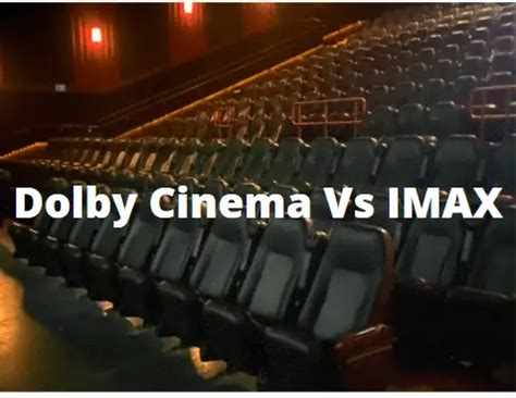 Dolby Cinema vs IMAX: Which is Better? - TechColleague