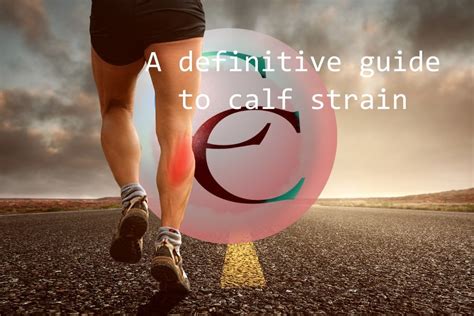 A Definitive Guide To Calf Strain: A Patients Guide.