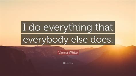 Top 10 Vanna White Quotes (2025 Update) - QuoteFancy