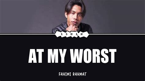 AT MY WORST I FAHIMI RAHMAT - YouTube Music