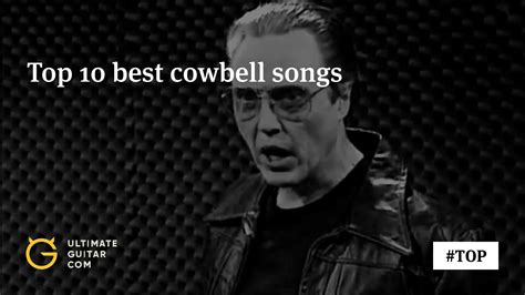 Top 10 Best Cowbell Songs | Ultimate Guitar