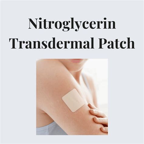 Nitroglycerin Transdermal Patch : Overview, Uses, Side Effects ...