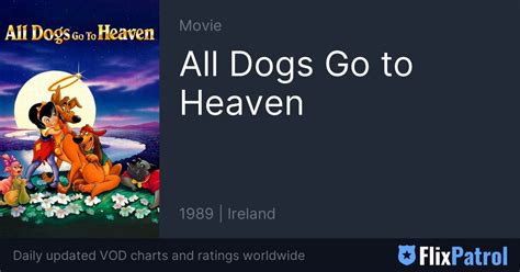 All Dogs Go to Heaven • FlixPatrol