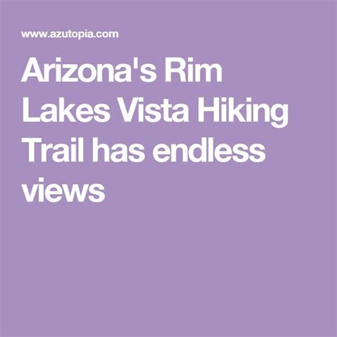 arizona's rim lakes vista hiking trail has endless views - azzilpia com