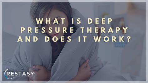 What is Deep Pressure Therapy and Does it Work? – Restasy