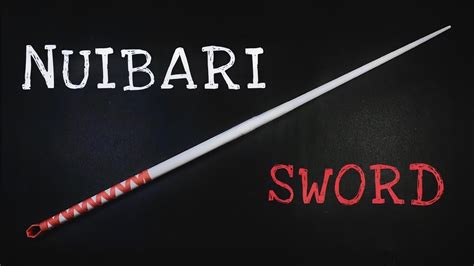 How to make a Sword NUIBARI out of Paper|Making Sword Nuibari from ...