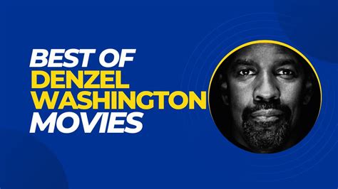 Denzel Washington Movies You've Gotta See!