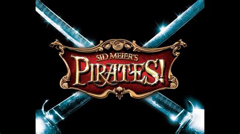 Sid Meier's Pirates! HD PC [Story Mode And Gameplay] - YouTube