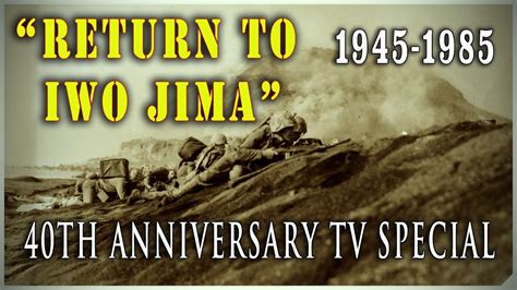 "Return to Iwo Jima" 40th Anniversary - Ed McMahon Veterans Documentary ...