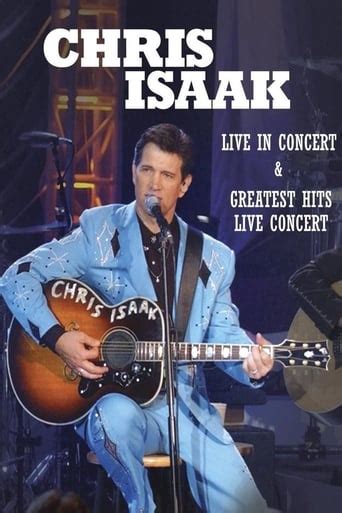 Chris Isaak: Live in Concert and Greatest Hits Live Concert (2012 ...