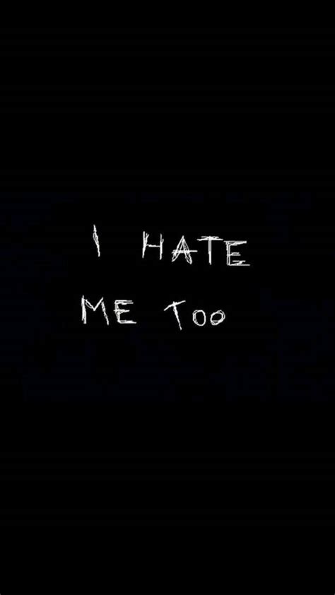 Download Dark Sad I Hate Me Too Wallpaper | Wallpapers.com