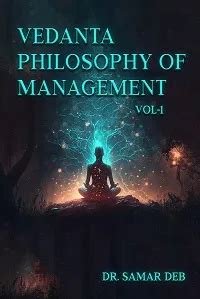 Vedanta Philosophy of Management vol- 1