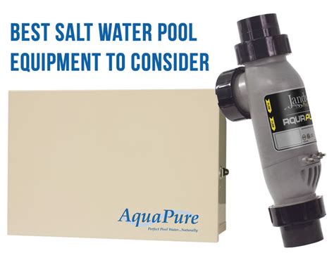 Best Saltwater Pool Equipment to Consider - Treasure Pools Blog