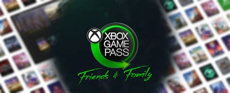 Xbox Game Pass Friends & Family - New Family Plan