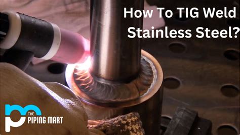 How To TIG Weld Stainless Steel?