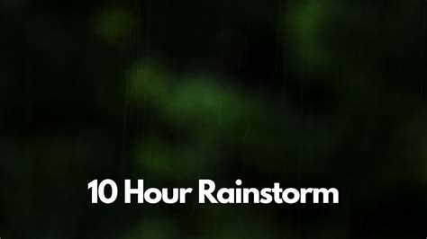 10 Hour Rainstorm | Relaxing Rain Sounds | Sleep, Study, & Meditation ...