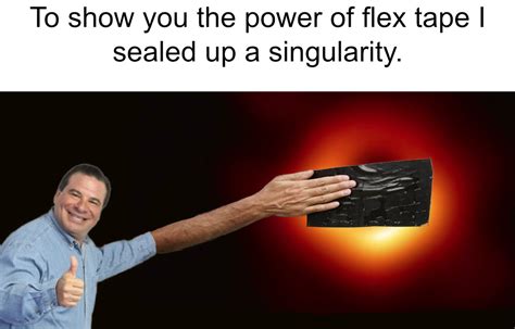 Flex Seal: 100 : r/memes