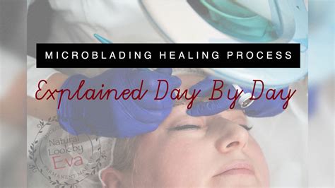 The Microblading Healing Process EXPLAINED: Day By Day Progression