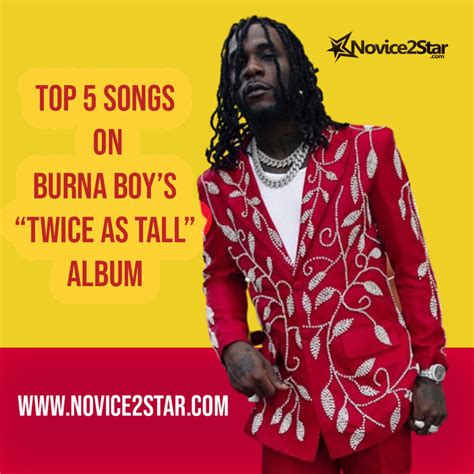 These Are The Top 5 Songs On Burna Boy’s “Twice As Tall” Album (Do You ...