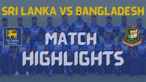 SRI LANKA vs BANGLADESH Match Highlights | SL vs BAN Match Highlights ...